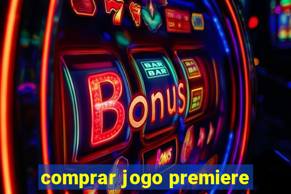 comprar jogo premiere